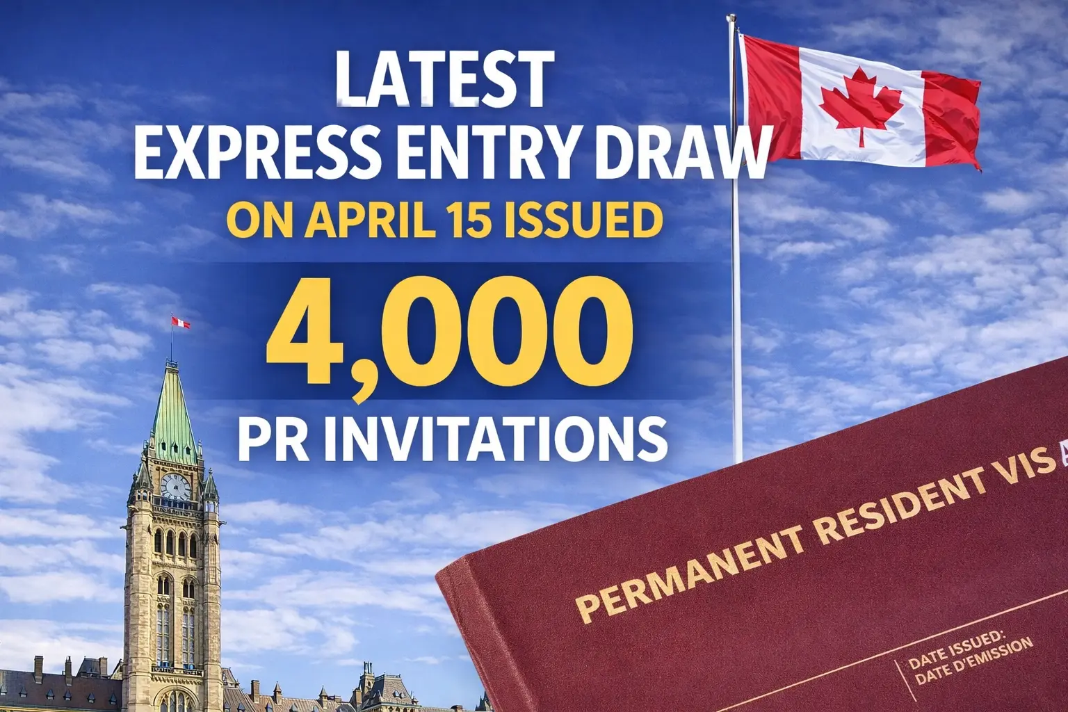 Latest Express Entry Draw on April 15 Issued 4,000 PR Invitations
