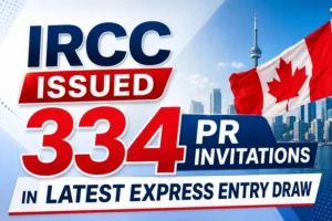 IRCC Issued 334 PR Invitations in Latest Express Entry Draw