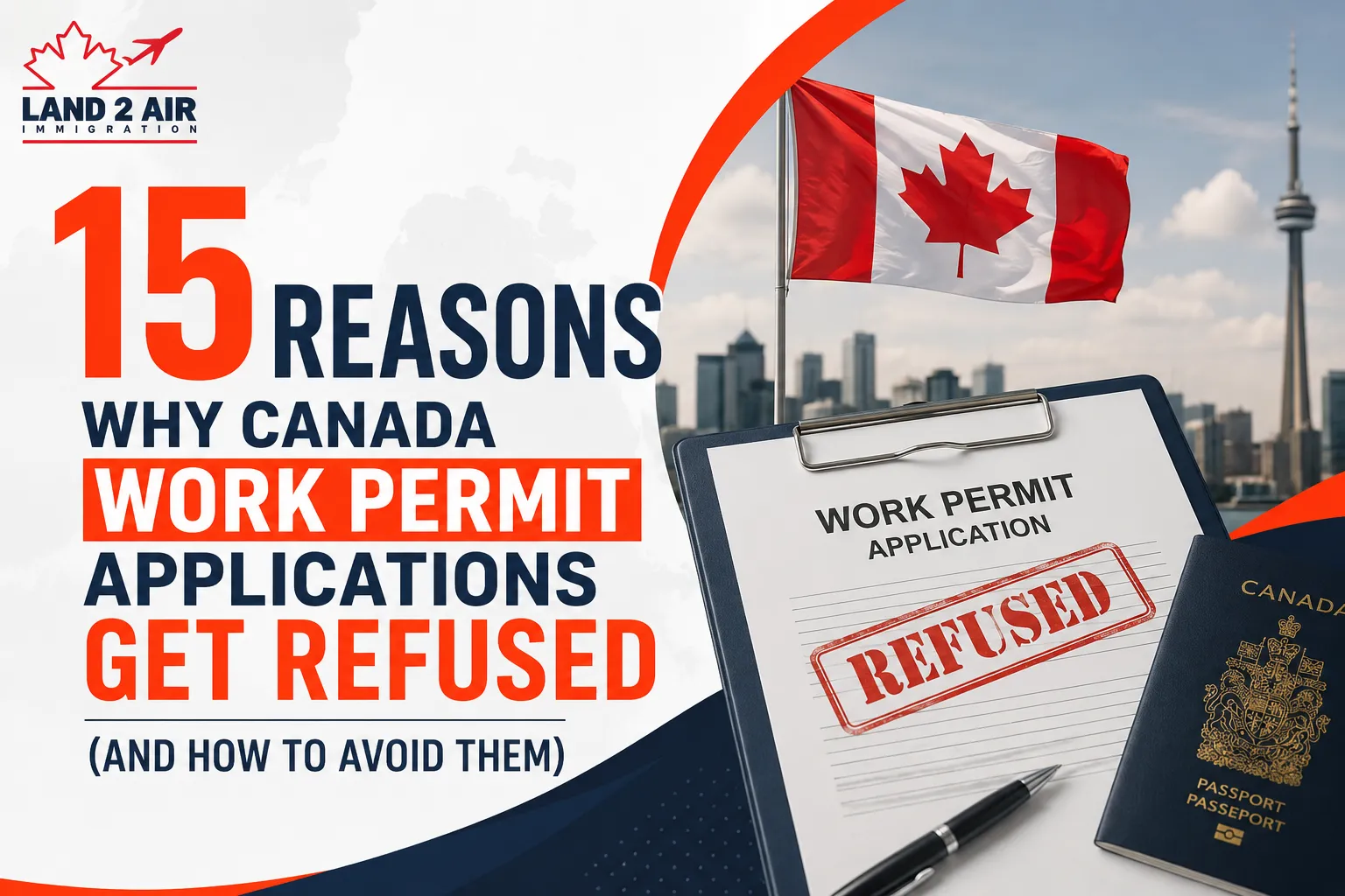 15 Reasons Why Canada Work Permit Applications Get Refused (And How to Avoid Them)