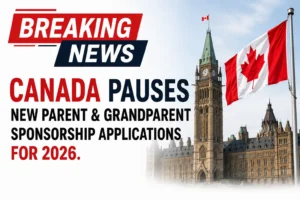 Canada Pauses New Parent & Grandparent Sponsorship Applications for 2026