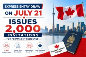 Express Entry Draw on July 21 Issues 2,000 Invitations for Permanent Residence