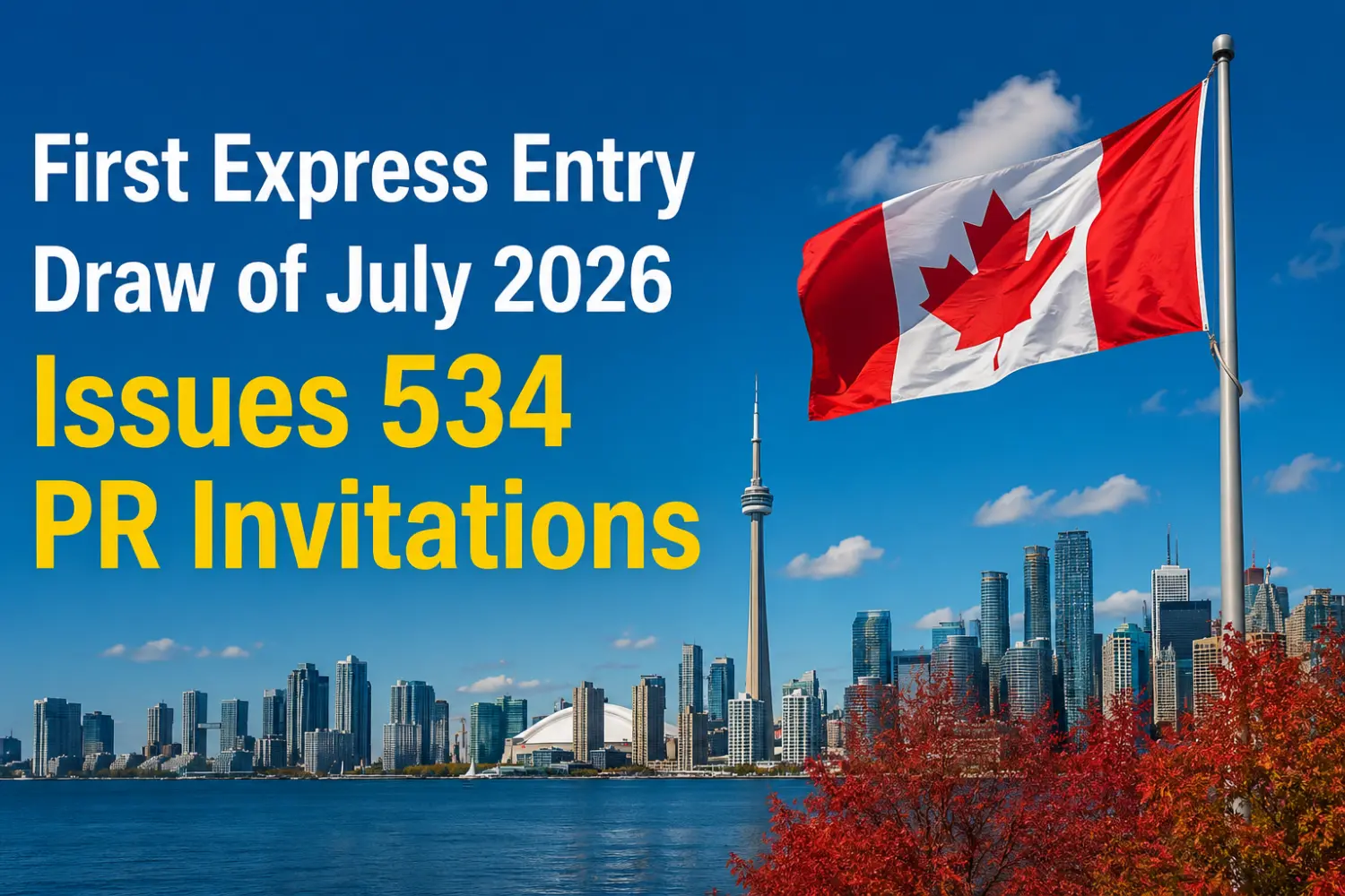 First Express Entry Draw of July 2026 Issues 534 PR Invitations