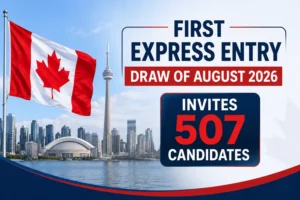 First Express Entry Draw of August 2026 Invites 507 Candidates